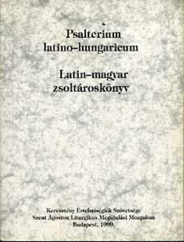 Psalterium latino-hungaricum / Latin-magyar zsoltrosknyv