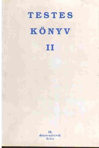 Kiss Attila; Kovács Sándor; Odorics Ferenc - Testes könyv II.