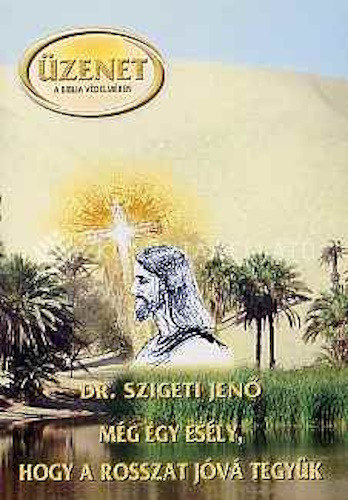 Dr. Szigeti Jen - Mg egy esly, hogy a rosszat jv tegyk