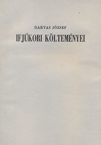 Darvas J�zsef - Darvas J�zsef ifj�kori k�ltem�nyei (Sz�mozott)