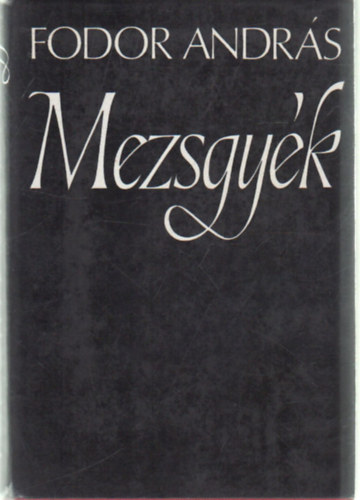 Fodor Andr�s - Mezsgy�k