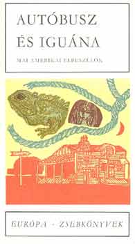 Ottlik G�za  (v�l.) - Aut�busz �s igu�na. Mai amerikai elbesz�l�k