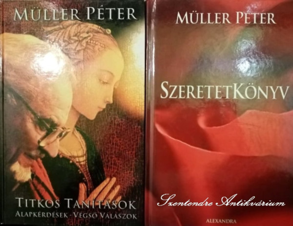 Müller Péter Sziámi Müller Péter (szerk.), Moldova Júlia (szerk.), Bodnár Krisztina (lektor), Kovács Mária (lektor) - Titkos tanítások (alapkérdések - végső válaszok) + Szeretetkönyv (2 mű)