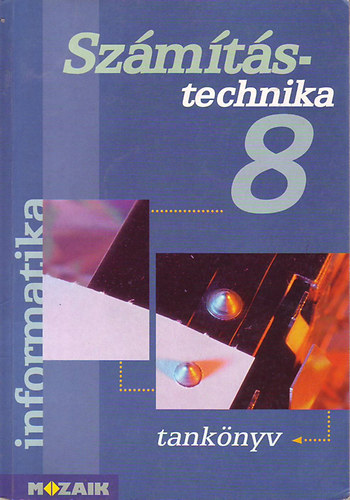 Kokas; Rozgonyi-Borus Ferenc - Szmtstechnika tanknyv 8. osztly