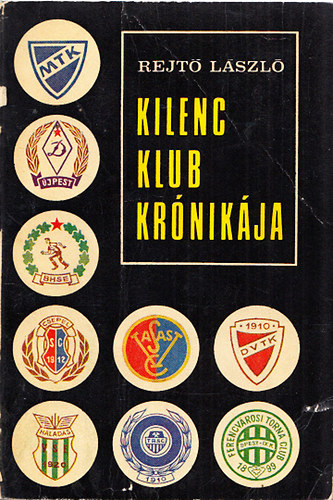 Rejt Lszl - Kilenc klub krnikja