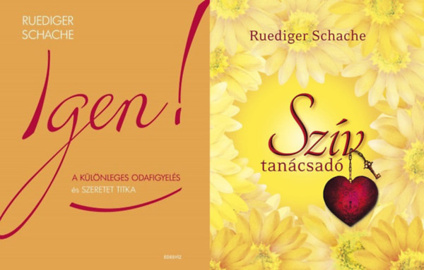 Ruediger Schache - 2 db könyv a szeretetről:  Igen! - A különleges odafigyelés és szeretet titka + Szívtanácsadó
