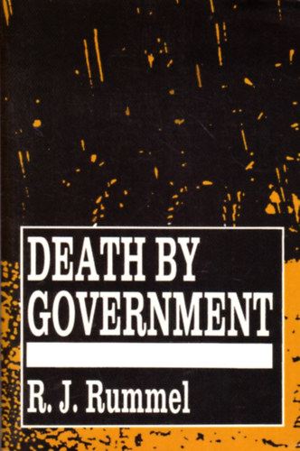 R. J. Rummel - Death by Government