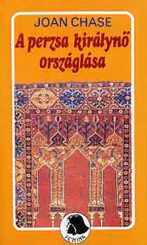Joan Chase - A perzsa kir�lyn� orsz�gl�sa