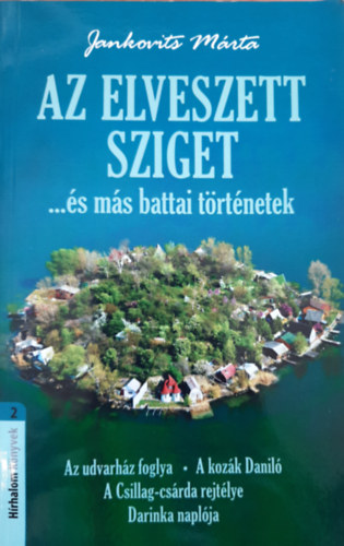 Jankovits Mrta - Az elveszett sziget ...s ms battai trtnetek