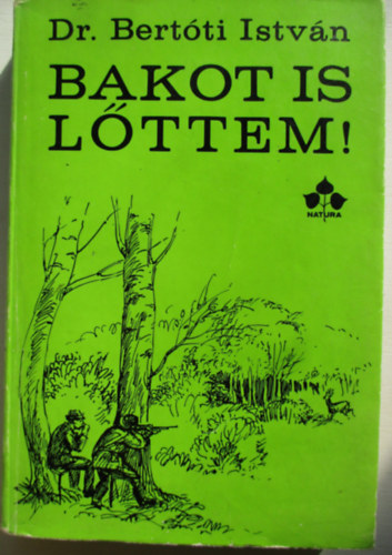 Dr.Bert�ti Istv�n - Bakot is l�ttem!