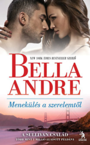 Bella Andre - Menekls a szerelemtl (A Sullivan csald)
