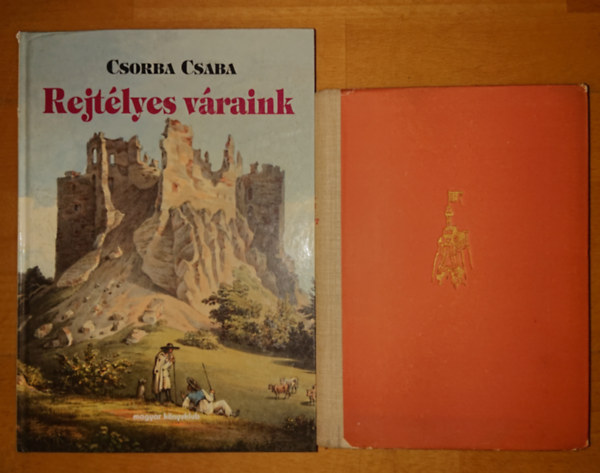 Csorba Csaba Ger Lszl - 2 knyv a magyar vrakrl: Magyarorszgi vrptszet, Rejtlyes vraink