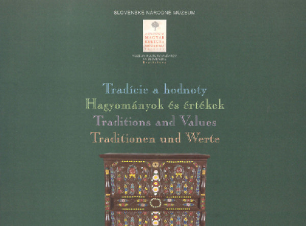 Trad�cie a hodnoty. Hagyom�nyok �s �rt�kek. Traditions and Values. Traditionen und Werte