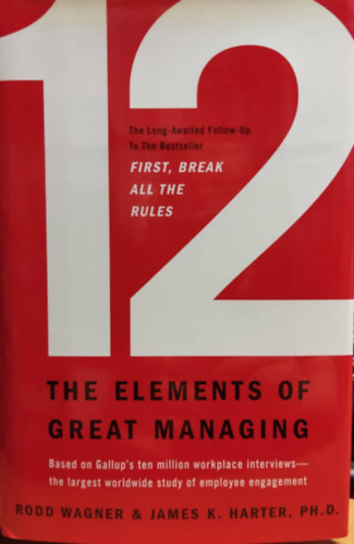 James K. Harter Rodd Wagner - The Elements of Great Managing