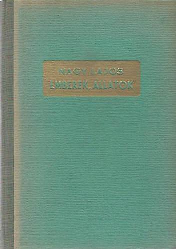 Nagy Lajos - Emberek, állatok