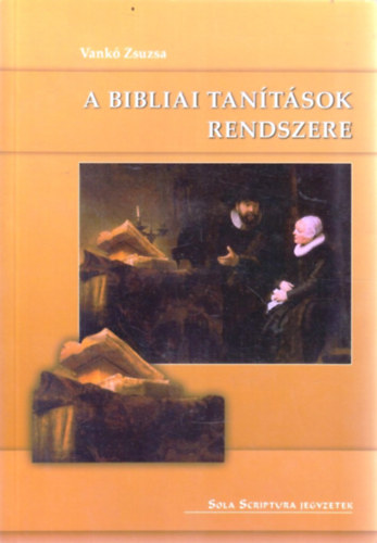 Vank� Zsuzsa - A bibliai tan�t�sok rendszere