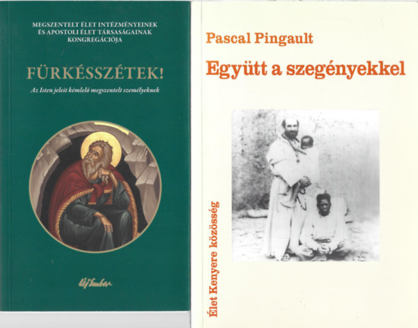 2 db k�nyv, F�rk�ssz�tek!, Pascal Pingault: Egy�tt a szeg�nyekkel