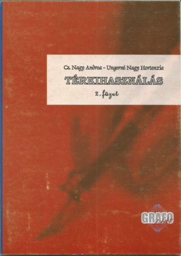 Ungorné Nagy Hortenzia Cs. Nagy Andrea - Térkihasználás - Grafológiai program 2. füzet
