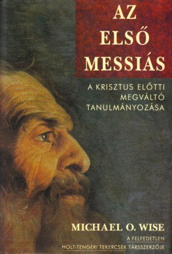 Michael O. Wise - Az els Messis