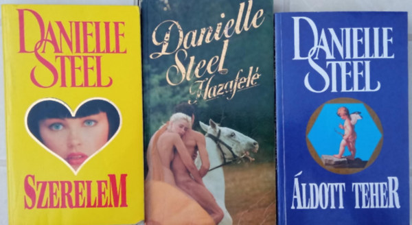 Danielle Steel - ldott teher + Szerelem + Hazafel (3 knyv)