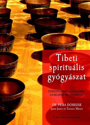 Janet Jones; Terence  Moore; Dr. Pema Dordzse - Tibeti spiritulis gygyszat