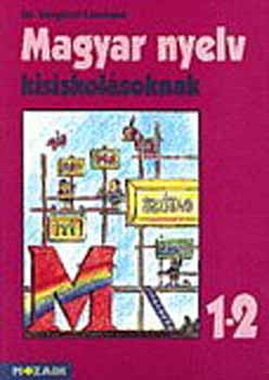 Dr. Galgczi Lszln - Magyar nyelv kisiskolsoknak 1-2.o. MS-2601