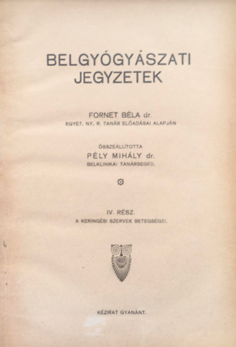 Fornet Bla dr. - Belgygyszati jegyzetek IV. rsz