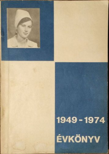 Kovcs Gergelyn  (szerk.) - vknyv a Balassa Jnos Egszsggyi Szakiskola 25 ves jubileumra, 1949-1974