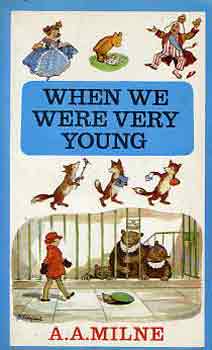 A. A. Milne - When We Were Very Young and Now We Are Six