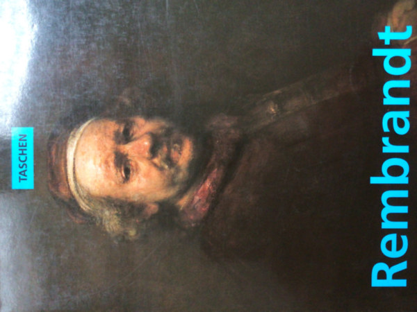 Michael Bockemhl - Rembrandt 1606-1669: A megjelentett forma rejtlye