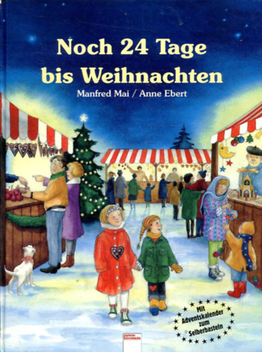 Anne Ebert  Manfred Mai (ill.) - Noch 24 Tage bis Weihnachten
