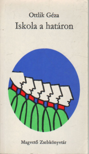 Ottlik G�za - Iskola a hat�ron