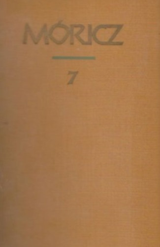 Mricz Zsigmond - Mricz Zsigmond regnyei s elbeszlsei 7.