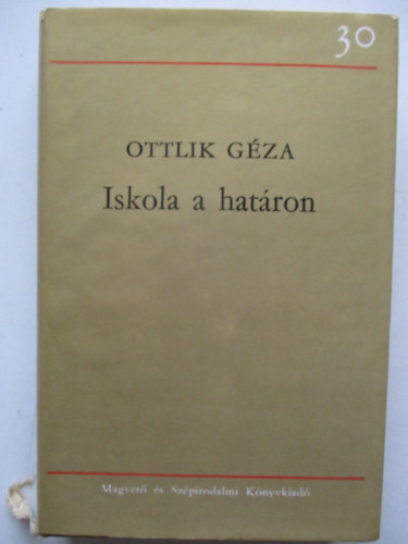Ottlik Gza - Iskola a hatron
