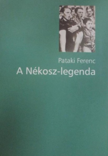 Plh Csaba  Pataki Ferenc (Szerk.), Nmeth Zsfia (szerk.) - A Nkosz-legenda (Osiris Knyvtr Pszicholgia sorozat)