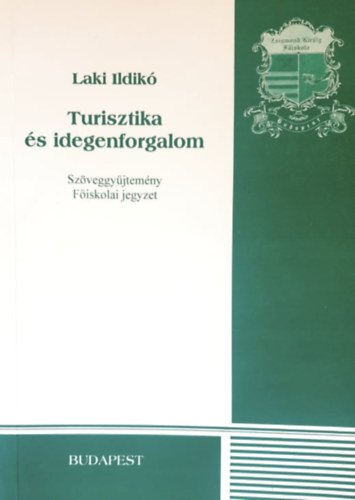 Laki Ildik - Turisztika s idegenforgalom - szveggyjtemny