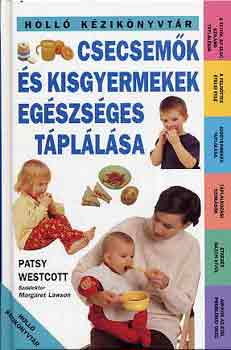 Patsy Westcott - Csecsemk s kisgyermekek egszsges tpllsa