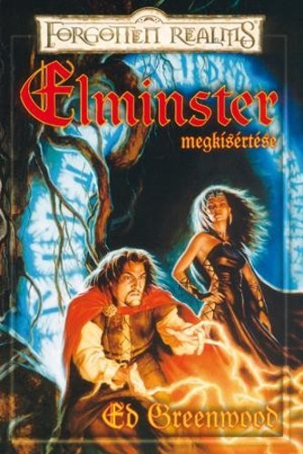 Ed Greenwood - Elminster megksrtse (Forgotten Realms)