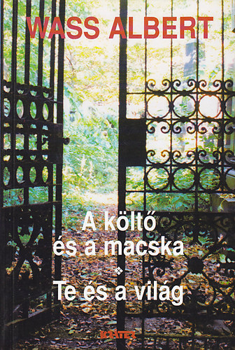 SZERZ� Wass Albert - A k�lt� �s a macska - Te �s a vil�g - Wass Albert �letm�ve 15. k�tet