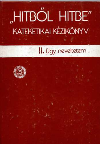 Hitb�l hitbe  - II. �gy neveltetem