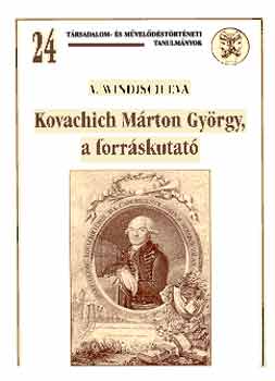 V. Windisch va - Kovachich Mrton Gyrgy, a forrskutat