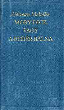 Herman Melville - Moby Dick vagy a fehr blna