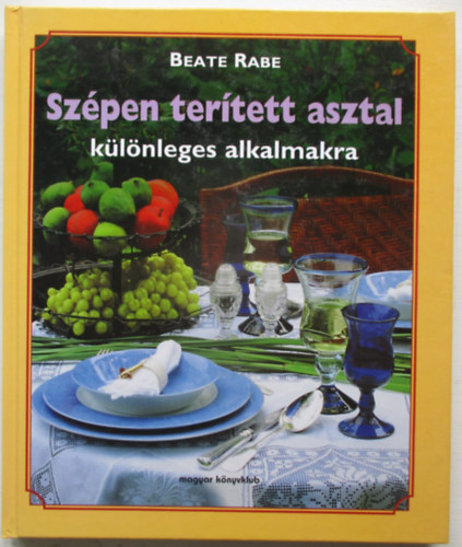 Beate Rabe - Szpen tertett asztal klnleges alkalmakra
