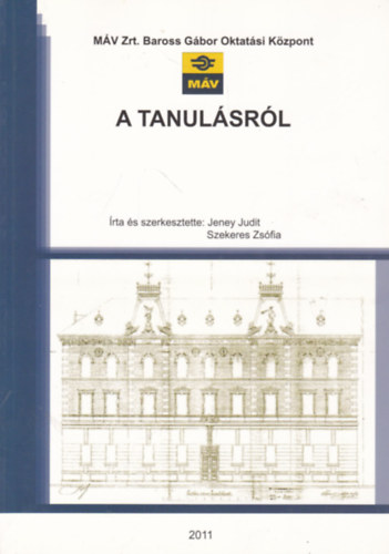 Szekeres Zsfia Jeney Judit - A tanulsrl - MV Zrt. Baross Gbor Oktatsi Kzpont