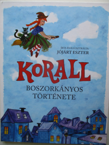 Jjrt Eszter - Korall boszorknyos trtnete