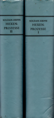 Soldan-Heppe - Geschichte der Hexenprozesse I-II. k�tet -A boszork�nk�s�rletek t�rt�nete