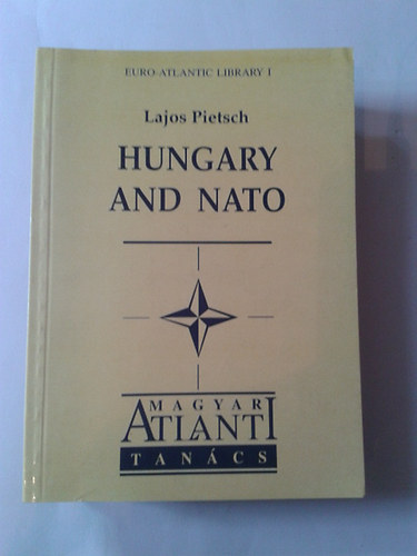 Pietsch Lajos - Hungary and Nato