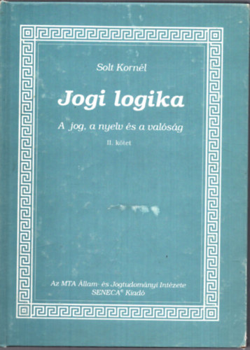 Solt Kornl - Jogi logika 1. - A jog, a nyelv s a valsg