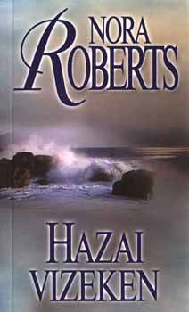 Nora Roberts - Hazai vizeken