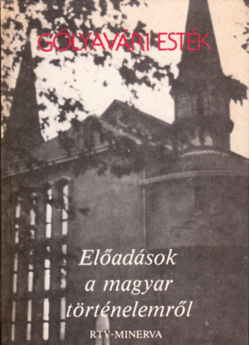 Hank Gbor (szerk) - Eladsok a magyar trtnelemrl (Glyavri estk)